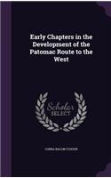 Early Chapters in the Development of the Patomac Route to the West