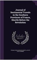 Journal of Sentimental Travels in the Southern Provinces of France, Shortly Before the Revolution