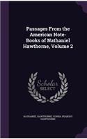 Passages From the American Note-Books of Nathaniel Hawthorne, Volume 2