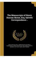 The Manuscripts of Henry Duncan Skrine, Esq. Salvetti Correspondence ..