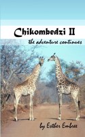 Chikombedzi II - The Adventure Continues