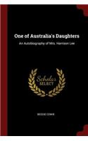 One of Australia's Daughters: An Autobiography of Mrs. Harrison Lee