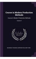 Course in Modern Production Methods: Course In Modern Production Methods; Volume 4