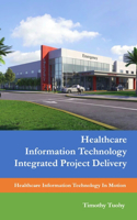 Healthcare Information Technology Integrated Project Delivery
