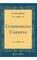 Commodiani Carmina (Classic Reprint)