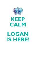 KEEP CALM, LOGAN IS HERE AFFIRMATIONS WORKBOOK Positive Affirmations Workbook Includes: Mentoring Questions, Guidance, Supporting You