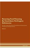Reversing Food Poisoning By Clostridium Perfringens: Deficiencies The Raw Vegan Plant-Based Detoxification & Regeneration Workbook for Healing Patients. Volume 4