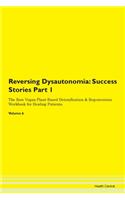 Reversing Dysautonomia: Success Stories Part 1 The Raw Vegan Plant-Based Detoxification & Regeneration Workbook for Healing Patients. Volume 6