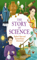 The Story of Science: Radical Ideas and Extraordinary Discoveries(The Story of Everything)