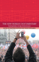 New Russian Documentary: Reclaiming Reality in the Age of Authoritarianism