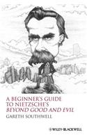 A Beginner's Guide to Nietzsche's Beyond Good and Evil