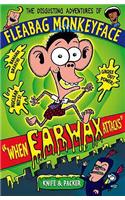The Disgusting Adventures of Fleabag Monkeyface 1: When Earwax Attacks: (Fleabag Monkeyface)
