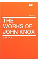 The Works of John Knox Volume 62