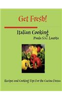 Get Fresh! Italian Cooking: (English)
