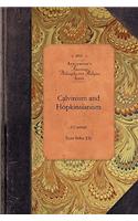 Calvinism and Hopkinsianism: (Amer Philosophy, Religion)