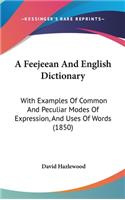 A Feejeean And English Dictionary: With Examples Of Common And Peculiar Modes Of Expression, And Uses Of Words (1850)