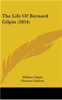 The Life Of Bernard Gilpin (1854)