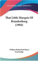 That Little Marquis Of Brandenburg (1904)