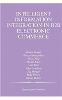 Intelligent Information Integration in B2B Electronic Commerce