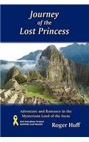 Journey of the Lost Princess: Adventure and Romance in the Mysterious Land of the Incas