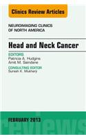 Head and Neck Cancer, an Issue of Neuroimaging Clinics: (23 Clinics: Radiology)