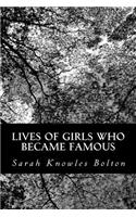 Lives of Girls Who Became Famous