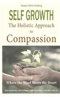 Self Growth - A Holistic Approach to Compassion
