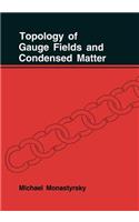 Topology of Gauge Fields and Condensed Matter