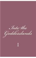 Into the Goddesslands: I