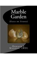 Marble Garden (Eggs of Stone)