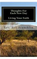 Thoughts for Each New Day - Living Your Faith: Inspirational Thoughts to Start Each New Day (90 Day Christian Devotional)