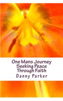 One Mans Journey Seeking Peace Through Faith