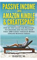 Passive Income with Amazon Kindle & CreateSpace