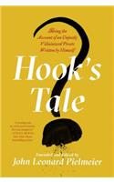 Hook's Tale: Being the Account of an Unjustly Villainized Pirate Written by Himself