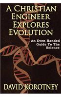 A Christian Engineer Explores Evolution