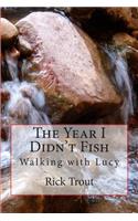 The Year I Didn't Fish