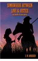 Somewhere Between Love and Justice