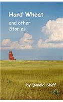 Hard Wheat and Other Stories