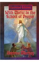 With Christ in the School of Prayer (Illustrated Edition)
