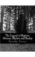 Legend of Bigfoot: History, Mythos and Reality