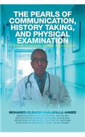 Pearls of Communication, History Taking, and Physical Examination