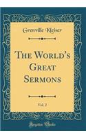 The World's Great Sermons, Vol. 2 (Classic Reprint)