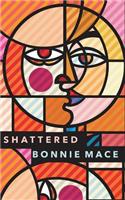 Shattered