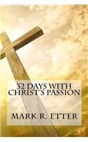 32 Days with Christ's Passion