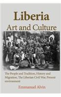 Liberia Art and Culture: The People and Tradition, History and Migration, The Liberian Civil War, Present environment