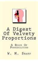 Digest Of Velvety Proportions