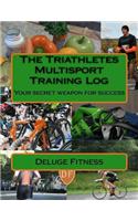 The Triathletes Multisport Training Log: Your secret weapon for success(English)