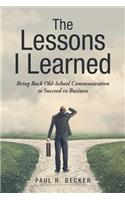 Lessons I Learned: Bring Back Old-School Communication to Succeed in Business