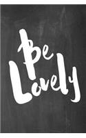 Chalkboard Journal - Be Series - Be Lovely