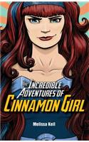 The Incredible Adventures of Cinnamon Girl